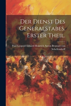 Paperback Der Dienst des Generalstabes. Erster Theil. [German] Book