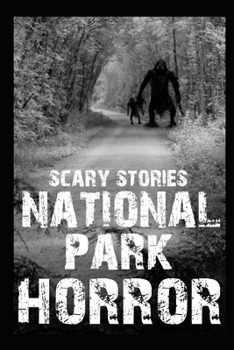 Paperback Scary National Park Horror Stories: Vol 4 Book