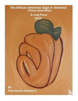 Paperback The African American Saga in America: A long poem Book