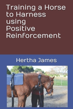 Paperback Training a Horse to Harness using Positive Reinforcement Book