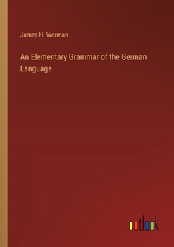 Paperback An Elementary Grammar of the German Language Book