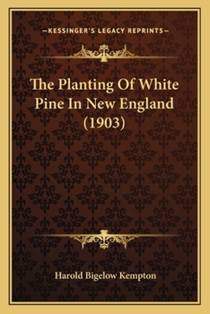 Paperback The Planting Of White Pine In New England (1903) Book