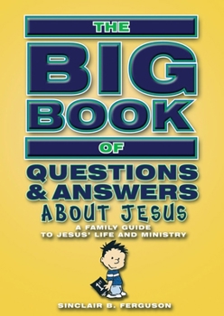 Paperback Big Book of Questions & Answers about Jesus: A Family Guide to Jesus' Life and Ministry Book