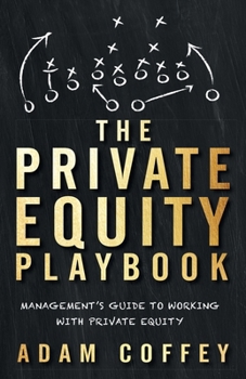 Paperback The Private Equity Playbook: Management's Guide to Working with Private Equity Book