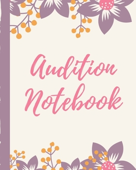 Audition Notebook: Thespian Notes | Actor's Journal | Theater Nerds | Writers | New York City | LA | Actor's Guild | Diary To Write Notes In | Headshots | Behind The Table | Performance Review