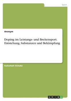 Paperback Doping im Leistungs- und Breitensport. Entstehung, Substanzen und Bekämpfung [German] Book
