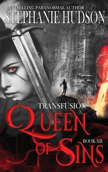 Queen of Sins - Book #12 of the Transfusion Saga