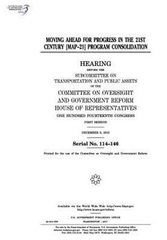 Paperback Moving Ahead for Progress in the 21st Century (MAP-21) program consolidation: hearing before the Subcommittee on Transportation and Public Assets of t Book