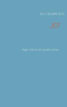 Paperback Jef: Léger drame en quatre actes [French] Book