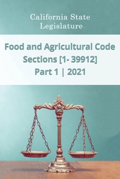 Paperback Food and Agricultural Code 2021 Part 1 Sections [1 - 39912] Book