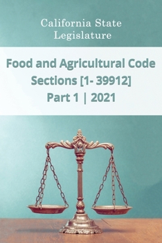 Paperback Food and Agricultural Code 2021 | Part 1 | Sections [1 - 39912] Book