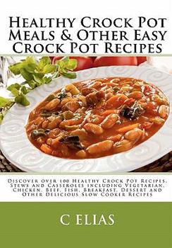 Paperback Healthy Crock Pot Meals & Other Easy Crock Pot Recipes Book