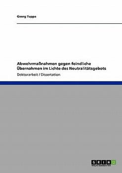 Paperback Abwehrmaßnahmen gegen feindliche Übernahmen im Lichte des Neutralitätsgebots [German] Book