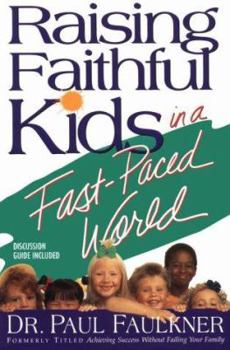 Paperback Raising Faithful Kids in a Fast-Paced World Book