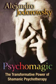 Paperback Psychomagic: The Transformative Power of Shamanic Psychotherapy Book
