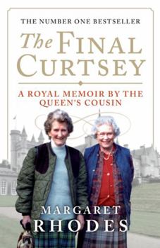 Paperback The Final Curtsey: A Royal Memoir by the Queen's Cousin Book