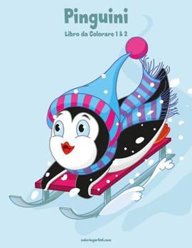 Paperback Pinguini Libro da Colorare 1 & 2 [Italian] Book