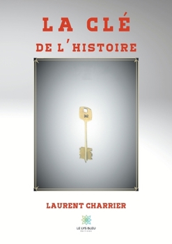 Paperback La clé de l'histoire [French] Book