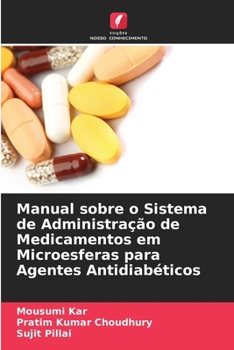 Manual sobre o Sistema de Administração de Medicamentos em Microesferas para Agentes Antidiabéticos (Portuguese Edition)