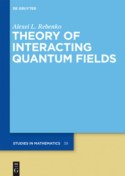 Hardcover Theory of Interacting Quantum Fields Book