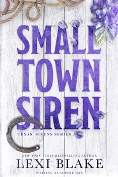 Paperback Small Town Siren: Texas Sirens Book 1 Book