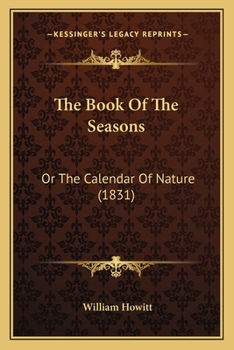 Paperback The Book Of The Seasons: Or The Calendar Of Nature (1831) Book