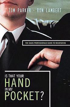 Paperback Is That Your Hand in My Pocket?: The Sales Professional's Guide to Negotiating Book
