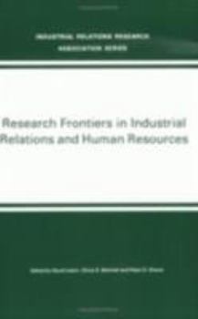 Research Frontiers in Ir & Hr (Industrial Relations Research Association Series)