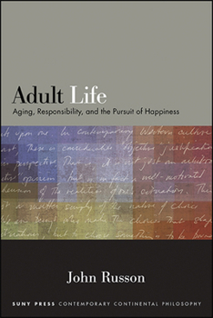 Paperback Adult Life: Aging, Responsibility, and the Pursuit of Happiness Book
