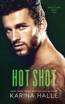 Hot Shot - Book #3 of the North Ridge
