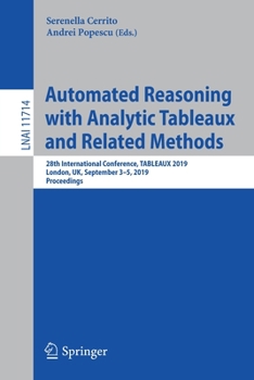Paperback Automated Reasoning with Analytic Tableaux and Related Methods: 28th International Conference, Tableaux 2019, London, Uk, September 3-5, 2019, Proceed Book