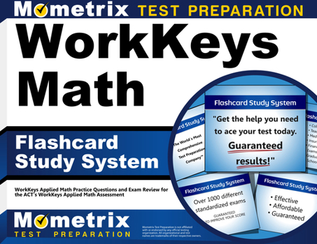 Misc. Workkeys Math Flashcard Study System: Workkeys Applied Math Practice Questions and Exam Review for the Act's Workkeys Applied Math Assessment Book