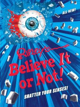 Hardcover Ripley's Believe It or Not! Shatter Your Senses! Book