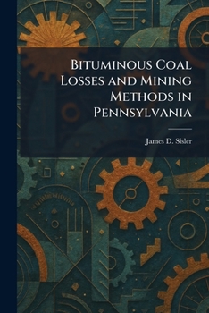 Paperback Bituminous Coal Losses and Mining Methods in Pennsylvania Book