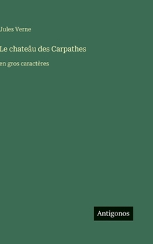 Le chateâu des Carpathes: en gros caractères