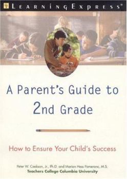 Paperback A Parent's Guide to 2nd Grade: What Your Kids Are Being Taught--And How You Can Help Them Learn Book