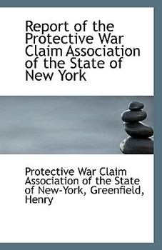 Paperback Report of the Protective War Claim Association of the State of New York Book