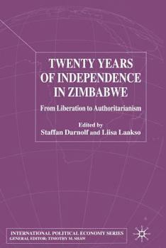 Paperback Twenty Years of Independence in Zimbabwe: From Liberation to Authoritarianism Book
