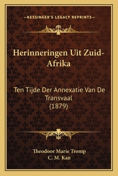 Paperback Herinneringen Uit Zuid-Afrika: Ten Tijde Der Annexatie Van De Transvaal (1879) [Dutch] Book