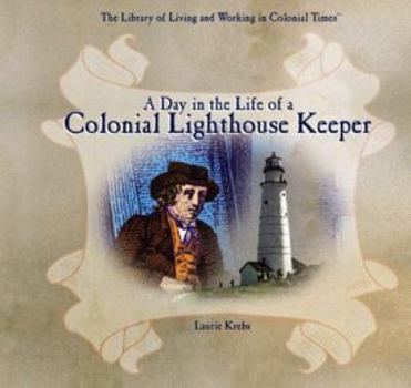 Library Binding A Day in the Life of a Colonial Lighthouse Keeper Book