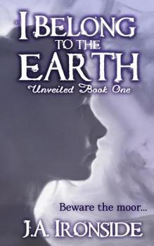 I Belong to the Earth - Book #1 of the Unveiled Series