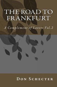 Paperback The Road to Frankfurt: A Complement of Lovers Vol.2 Book