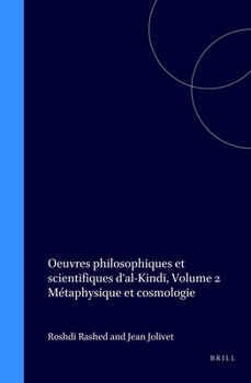 Oeuvres Philosophiques Et Scientifiques D'Al-Kindi: Metaphysique Et Cosmologie (Islamic Philosophy, Theology and Science, Vol 31)