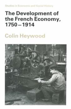 Paperback The Development of the French Economy, 1750-1914 Book