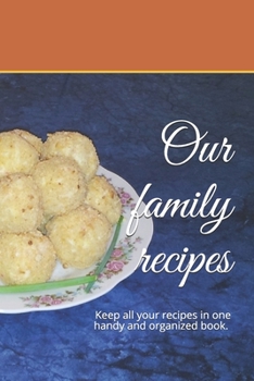 Paperback Our family recipes: Keep all your recipes in one handy and organized book. size 6" x 9", 45 recipes, 92 pages. Book