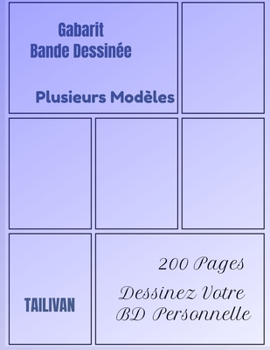 Paperback Gabarit Bande Dessinée Plusieurs Modèles: 200 Pages, Dessinez votre BD Personnelle [French] Book