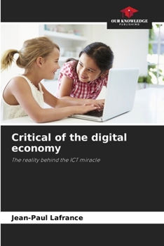 Critical of the digital economy: The reality behind the ICT miracle