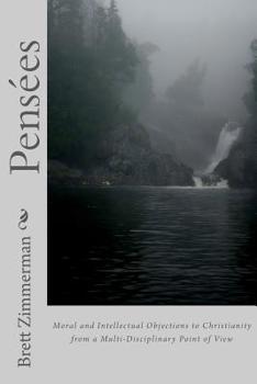 Paperback Pensées: Moral and Intellectual Objections to Christianity from a Multi-Disciplinary Point of View Book
