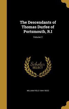 Hardcover The Descendants of Thomas Durfee of Portsmouth, R.I; Volume 2 Book