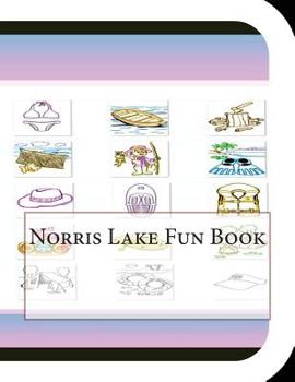 Paperback Norris Lake Fun Book: A Fun and Educational Book About Norris Lake Book